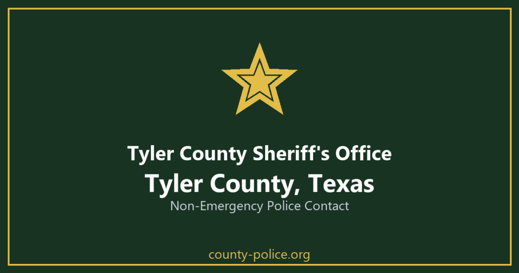 Tyler County Sheriff's Office non-emergency number, Tyler County, Texas